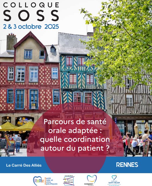 COLLOQUE SOSS Santé Orale et Soins Adaptés les 02 et 03/10/2025 Rennes